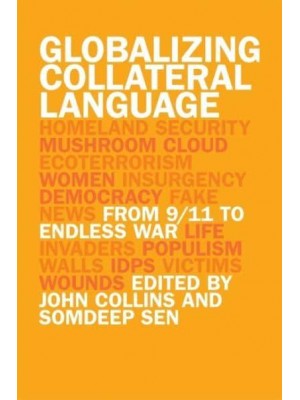 Globalizing Collateral Language From 9/11 to Endless War