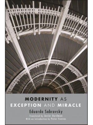 Modernity as Exception and Miracle - SUNY Series, Intersections: Philosophy and Critical Theory