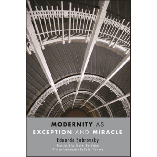 Modernity as Exception and Miracle - SUNY Series, Intersections: Philosophy and Critical Theory