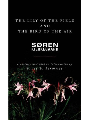 The Lily of the Field and the Bird of the Air Three Godly Discourses