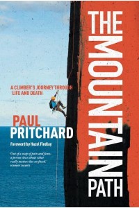 The Mountain Path A Climber's Journey Through Life and Death