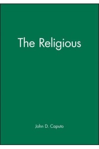 The Religious - Blackwell Readings in Continental Philosophy