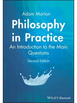 Philosophy in Practice An Introduction to the Main Questions