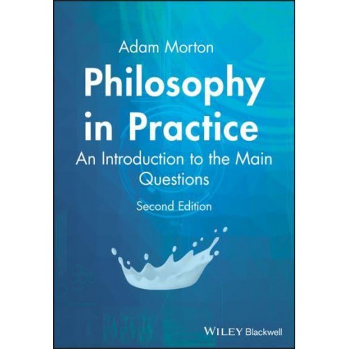 Philosophy in Practice An Introduction to the Main Questions