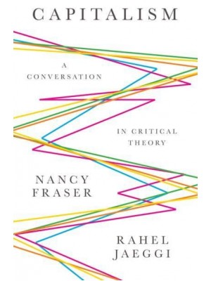Capitalism A Conversation in Critical Theory