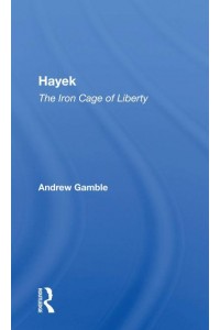 Hayek The Iron Cage of Liberty