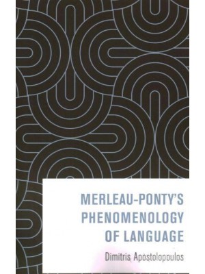 Merleau-Ponty's Phenomenology of Language