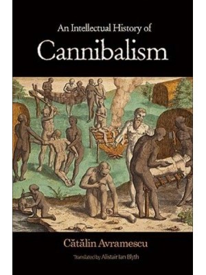 An Intellectual History of Cannibalism