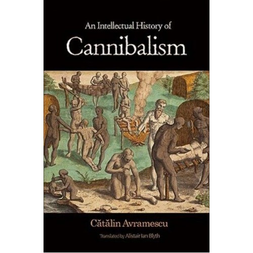 An Intellectual History of Cannibalism