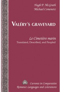 Valéry's Graveyard 'Le Cimetière Marin' - Translated, Described, and Peopled