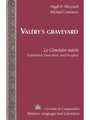 Valéry's Graveyard 'Le Cimetière Marin' - Translated, Described, and Peopled