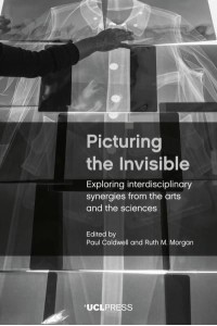 Picturing the Invisible Exploring Interdisciplinary Synergies from the Arts and the Sciences