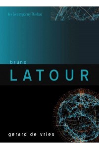 Bruno Latour - Key Contemporary Thinkers