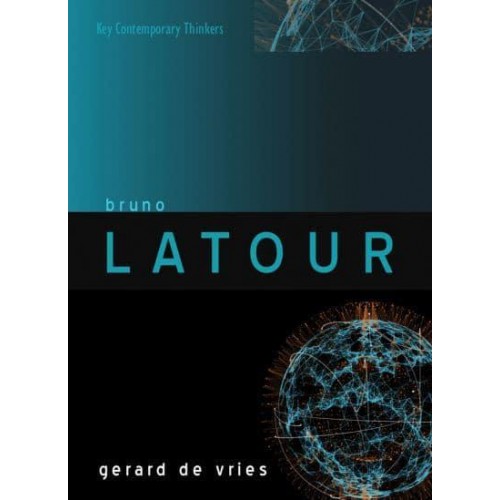 Bruno Latour - Key Contemporary Thinkers