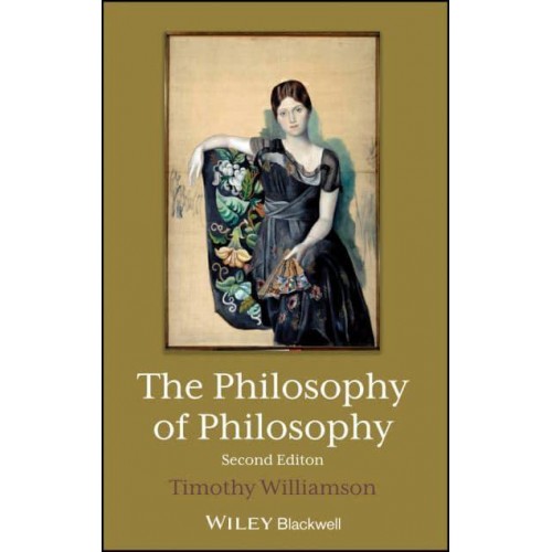 The Philosophy of Philosophy - The Blackwell/Brown Lectures in Philosophy