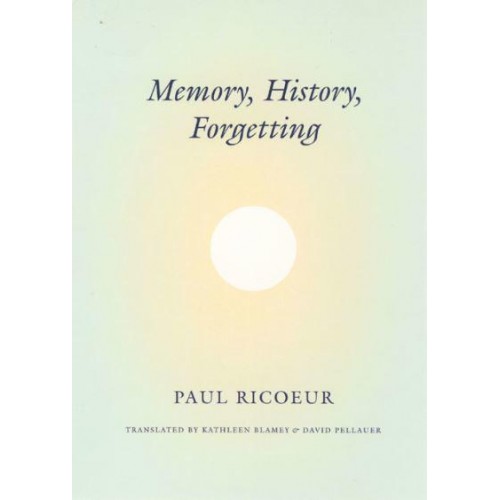 Memory, History, Forgetting