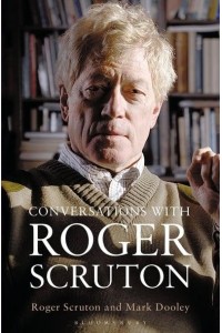 Conversations With Roger Scruton