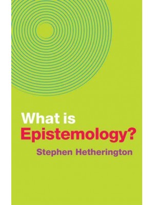 What Is Epistemology? - What Is Philosophy?