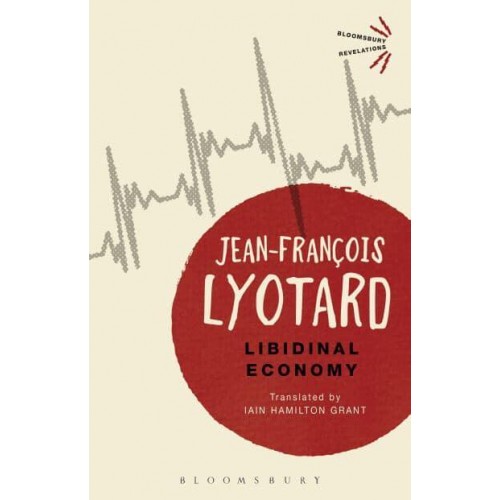 Libidinal Economy - Bloomsbury Revelations