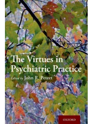 The Virtues in Psychiatric Practice