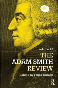 The Adam Smith Review: Volume 12 - The Adam Smith Review