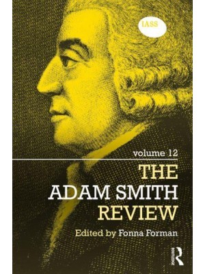 The Adam Smith Review: Volume 12 - The Adam Smith Review