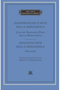 Life of Giovanni Pico Della Mirandola Giovanni Pico Della Mirandola - Oration - The I Tatti Renaissance Library