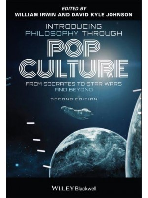 Introducing Philosophy Through Pop Culture From Socrates to South Park, Hume to House