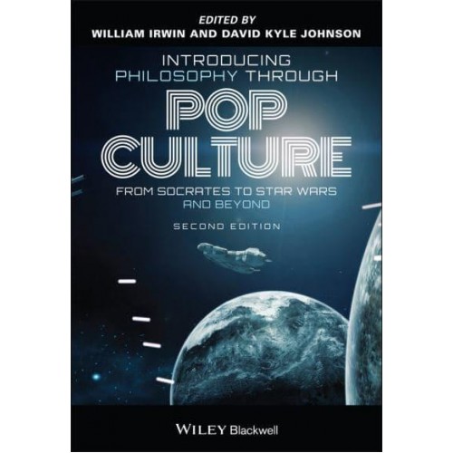Introducing Philosophy Through Pop Culture From Socrates to South Park, Hume to House