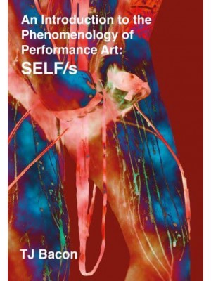 An Introduction to the Phenomenology of Performance Art SELF/s