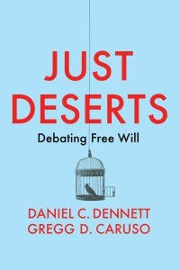 Just Deserts Debating Free Will