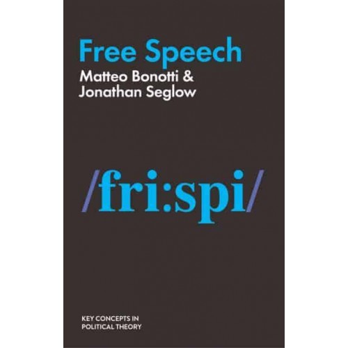 Free Speech - Key Concepts in Political Theory