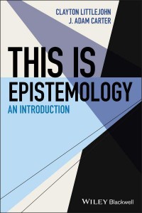 This Is Epistemology An Introduction - This Is Philosophy