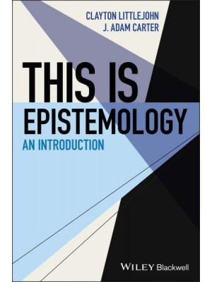 This Is Epistemology An Introduction - This Is Philosophy