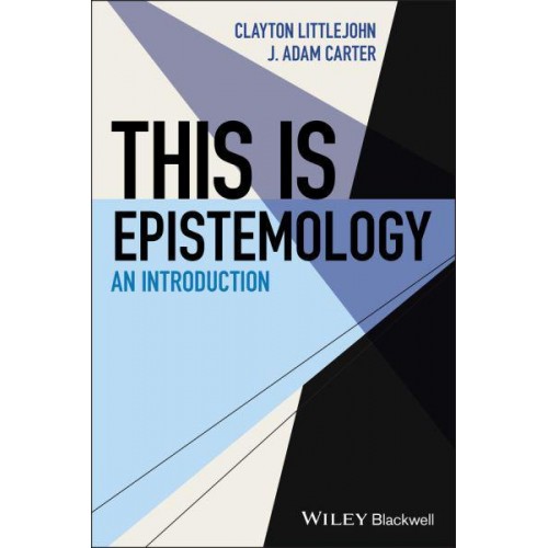 This Is Epistemology An Introduction - This Is Philosophy