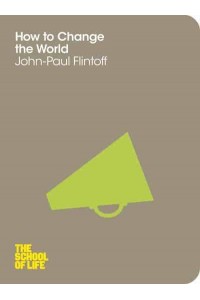 How to Change the World - School of Life