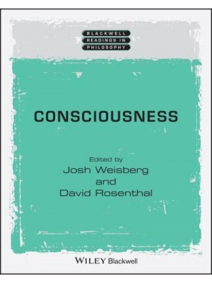 Consciousness - Wiley Blackwell Readings in Philosophy