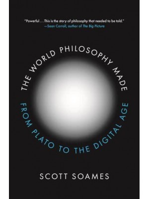 The World Philosophy Made From Plato to the Digital Age