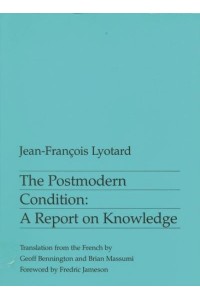 The Postmodern Condition A Report on Knowledge