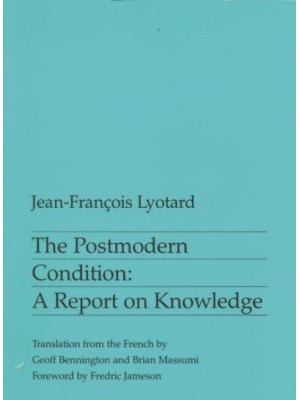 The Postmodern Condition A Report on Knowledge