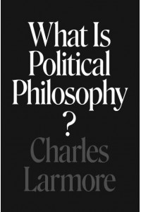 What Is Political Philosophy?