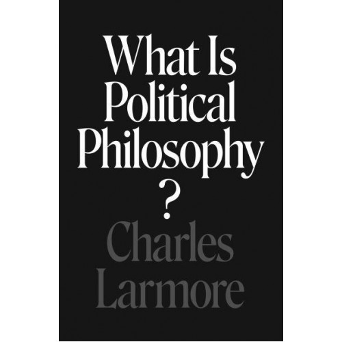 What Is Political Philosophy?