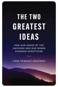 The Two Greatest Ideas How Our Grasp of the Universe and Our Minds Changed Everything - Soochow University Lectures in Philosophy