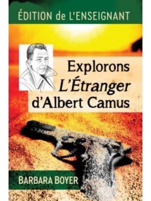 Explorons L'Etranger d'Albert Camus Edition De L'enseignant