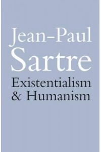 Existentialism and Humanism