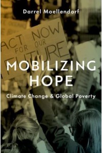 Mobilizing Hope Climate Change and Global Poverty