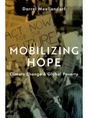 Mobilizing Hope Climate Change and Global Poverty