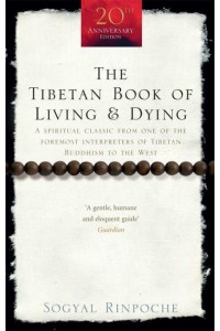 The Tibetan Book of Living and Dying - Rider 100