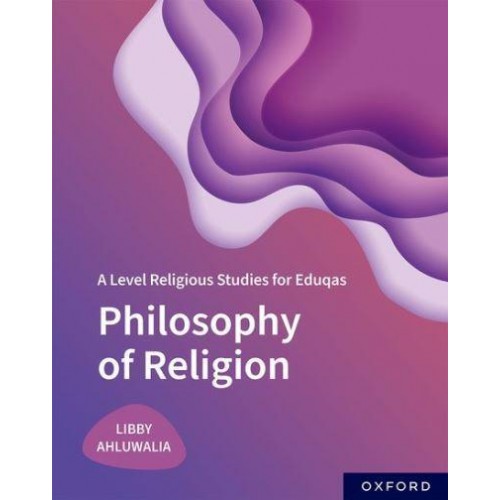 A Level Religious Studies for Eduqas. Philosophy of Religion