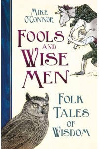 Fools and Wise Men Folk Tales of Wisdom